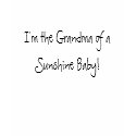 I'm the Grandma of a Sunshine Baby! White t-shirts