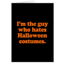 I'm the guy who hates halloween costumes greeting cards