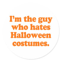 I'm the guy who hates halloween costumes stickers