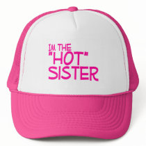 Im The Hot Sister hats