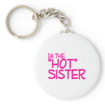 Im The Hot Sister Keychains