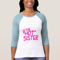 Im The Hot Sister t-shirts