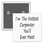 I'm The Hottest Carpenter You'll Ever Meet Pin