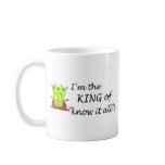 Im The King Of Know It All Coffee Mug
