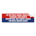 I'm the liberal you were warned about bumper stickers