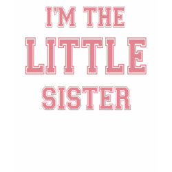 I'm the Little Sister t-shirt shirt