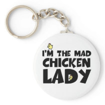 I'm the mad chicken lady keychains