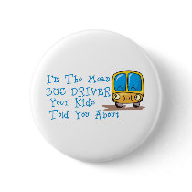 I'm The Mean Bus Driver Pinback Buttons