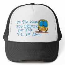 I'm The Mean Bus Driver hats