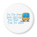 I'm The Mean Bus Driver