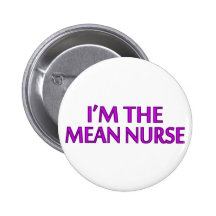 I'm The Mean Nurse Pinback Buttons