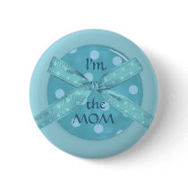 "I'm the Mom" buttons by TheBabyShoppe "I'm the Mom" buttons