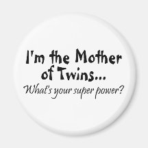 Im The Mother Of Twins Whats Your Super Power Refrigerator Magnets