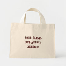 I'm the muffin man! tote bags