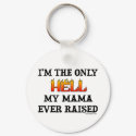 I'm The Only Hell Keychain
