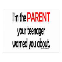 I'M THE PARENT YOUR TEENAGER WARNED YOU ABOUT postcards