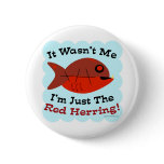 I'm the Red Herring Pinback Buttons