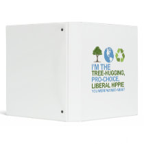 I'm the tree-hugging, pro-choice, liberal hippie y binders