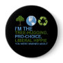 I'm the tree-hugging, pro-choice, liberal hippie y pins