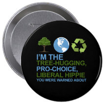 I'm the tree-hugging, pro-choice, liberal hippie y pins