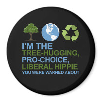 I'm the tree-hugging, pro-choice, liberal hippie y fridge magnet