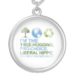 I'm the tree-hugging, pro-choice, liberal hippie y custom necklace
