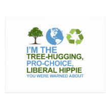 I'm the tree-hugging, pro-choice, liberal hippie y postcards