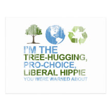 I'm the tree-hugging, pro-choice, liberal hippie y postcards