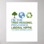 I'm the tree-hugging, pro-choice, liberal hippie y poster