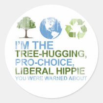 I'm the tree-hugging, pro-choice, liberal hippie y stickers