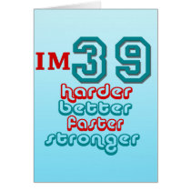 I'm Thirty Nine. Harder Better Faster Stronger! Bi Card