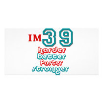 I'm Thirty Nine. Harder Better Faster Stronger! Bi Photo Card