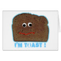 I'm toast! parody Card