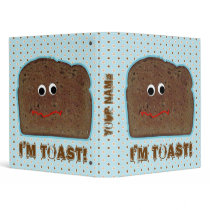 'I'm toast!' parody humorous binder by popiconz 'I'm toast!' parody humorous binder