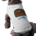 I'm toast! parody humorous Pet Clothing pet clothing