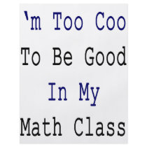 I'm Too Cool To Be Good In My Math Class flyers by Supernova23 I'm Too Cool To Be Good In My Math Class flyers