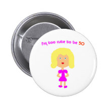 I'm too cute to be 50 pin