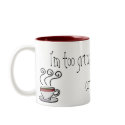 I'm too grumpy without my coffee! mugs