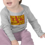 I'm Too Sexy for my Diaper Infant Long Sleeve T-shirts