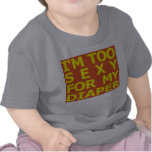 I'm Too Sexy for my Diaper Infant T-Shirt