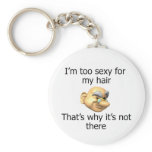 I'm too sexy for my hair + grandpa keychain