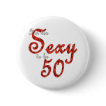 I'm too Sexy to be 50 Button
