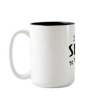 I'm Too Sexy To Be 50 mugs