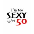 ladies_casual_longsleeve - I'm Too Sexy To Be 50 ladies_casual_longsleeve - I'm Too Sexy To Be 50