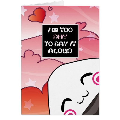 i-m-too-shy-to-say-it-aloud-card-zazzle