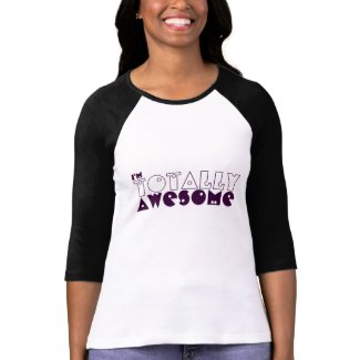 I&#39;m Totally Awesome Tees