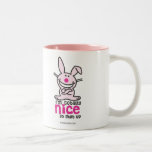 I'm Totally Nice mugs