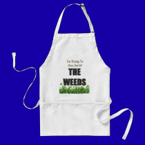 I'm trying to stay out of the weeds aprons