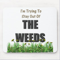 I'm trying to stay out of the weeds mousepads