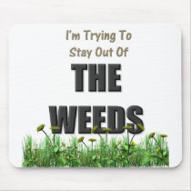 I'm trying to stay out of the weeds mousepads